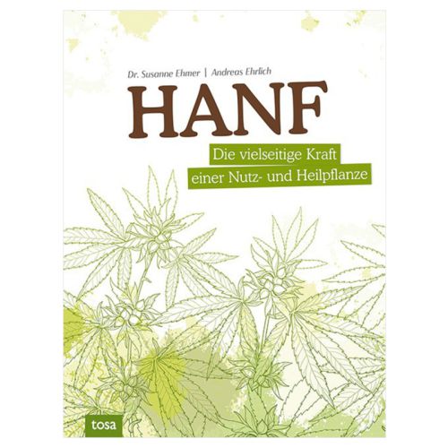Hanf - Die vielseitige Kraft einer Nutz- und Heilpflanze